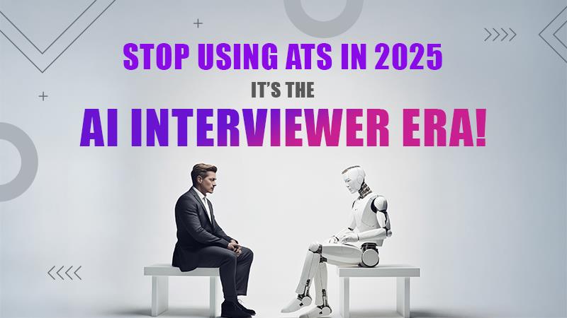 Stop Using ATS in 2025-It's the AI Interviewer Era!